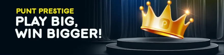 Punt Prestige VIP programme banner at Punt Casino with the tagline Play Big, Win Bigger